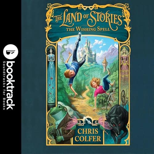 The Land of Stories: The Wishing Spell - Booktrack Edition